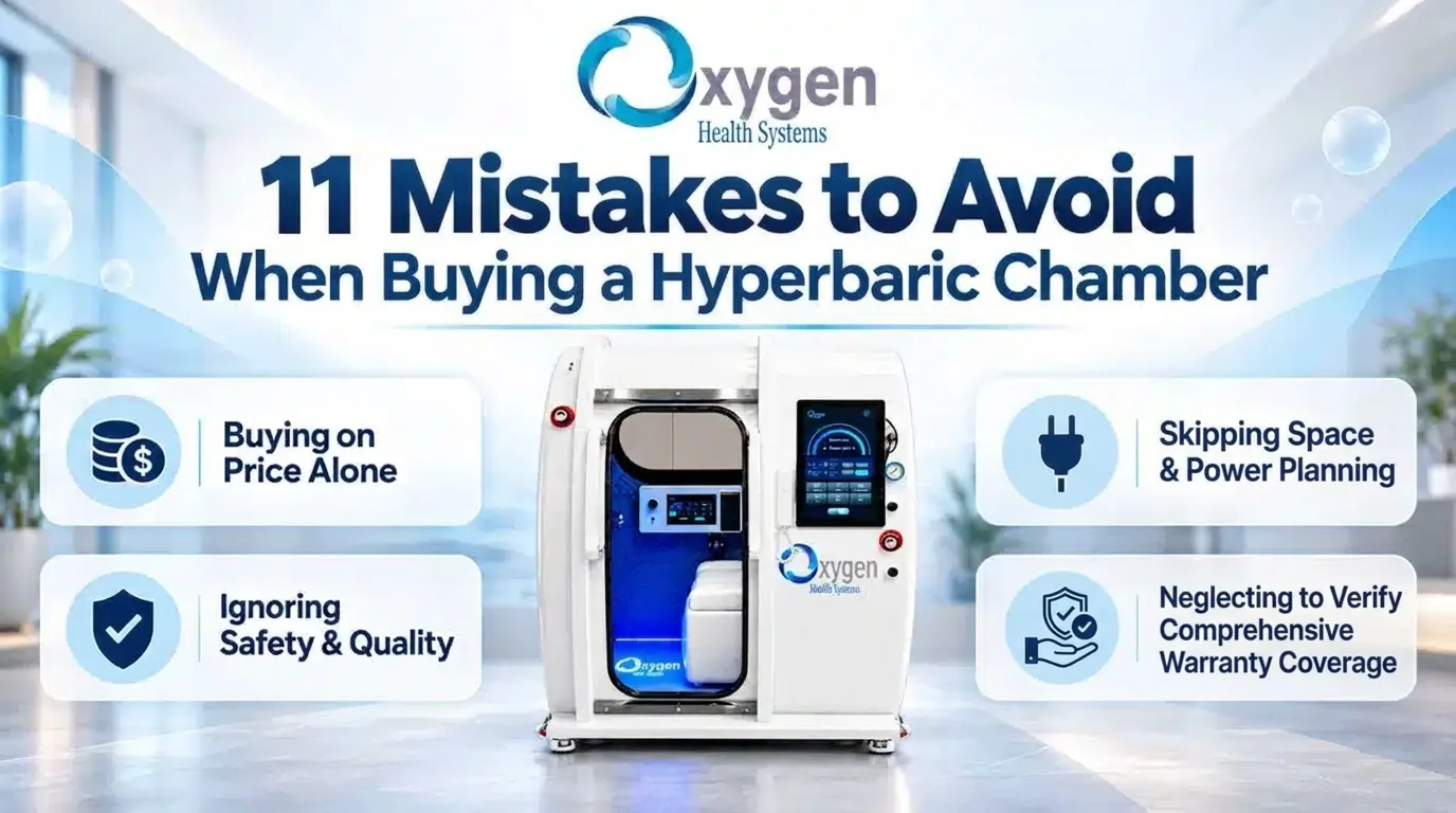 Oxygen Health Systems guide: 11 Mistakes to Avoid When Buying a Hyperbaric Chamber